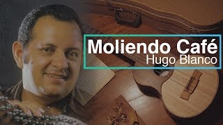 Moliendo Cafe Hugo Blanco HD [upl. by Cart]