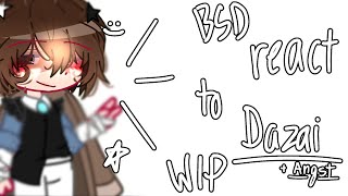 BSD react to Dazai  angst  WIP 2  read desc [upl. by Alyel1]