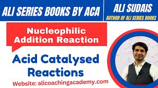 Aldehydes amp Ketones lec 6 Acid Catalyzed Nucleophilic Addition Reaction  MDCAT Ali Series Books [upl. by Erbe181]