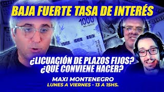 Por qué bajan fuerte la tasa de interés ¿Licuación de plazos fijos Qué conviene hacer [upl. by Teerprah]