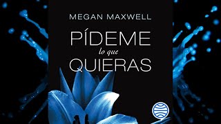 Pídeme lo que quieras Audiolibro Megan Maxwell [upl. by Retsek709]