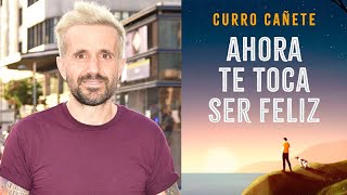 Charla con Curro Cañete sobre su libro quotAhora te toca ser felizquot [upl. by Drexler796]