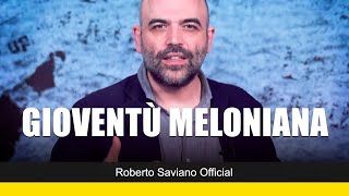 Saviano spiega linchiesta di Fanpage quotGioventù melonianaquot il movimento giovanile di Fdl [upl. by Lorrin]