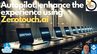 Autopilot enhance the experience using Zerotouchai [upl. by Ecal]