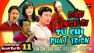 VAN SON 😊 Tuyển Tập Hài Xuyên Thế Kỷ 11  ĐẦU NGU SI TỨ CHI PHÁT TRIỂN VanSonBolero [upl. by Tara]