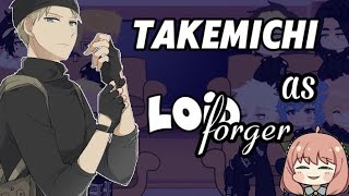 •Tokyo Revengers react to Takemichi Takemichi as Loid Forger• SPOILER  WIP [upl. by Jobi880]