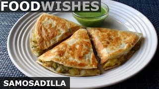 Samosadilla Samosa Quesadilla – Food Wishes [upl. by Epifano180]