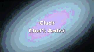 Clack Chefs Ardist [upl. by Sorce]