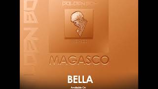 Magasco  Bella Official Audio [upl. by Hopfinger]