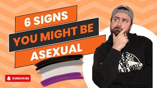 6 Signs You Might Be Asexual [upl. by Magnuson]