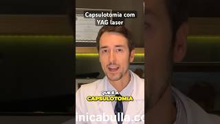 O que é a capsulotomia com YAG laser oftalmologia [upl. by Alegre936]