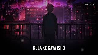 rula ke gaya ishq tera slowed reverb stebin ben sr lofi 1080 publer io [upl. by Mcneil66]