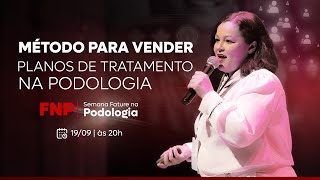 Método para vender planos de tratamento na Podologia  Semana FNP  Taltia Santos [upl. by Seigler]