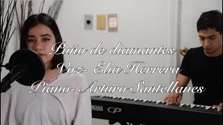 PUÑO DE DIAMANTES COVER  Voz  Elia Herrera  Piano  Arturo Santellanes [upl. by Munshi692]