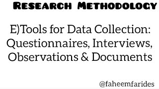 E Tools for Data CollectionQuestionnaire InterviewsObservation and Documentsresearchmethodology [upl. by Ttemme]