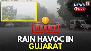 LIVE  Heavy Rain Floods Parts Of Gujarat  Gujarat Rains LIVE  Weather Updates  Live News  N18L [upl. by Haldas]