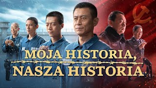 Film chrześcijański  „Moja historia nasza historia” Świadectwo wiary w więzieniach KPCh [upl. by Schurman727]