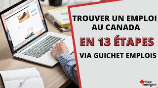 Immigrer au Canada  13 Étapes pour Trouver un Emploi au Canada de lÉtranger via GuichetEmplois [upl. by Eiddal]