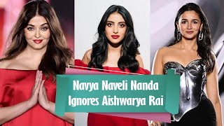 Navya Naveli Nanda Ignores Aishwarya Rai  Navya Naveli Cheers Alia Bhatt [upl. by Annoerb749]