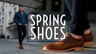 How to Style Spring Shoes 5 Shoes for Spring  Mens Fashion 2019 [upl. by Acitel]