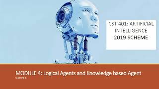 Knowledge based and Logical Agent Artificial Intelligence 2019 new scheme module4 Lecture 1 Malayala [upl. by Adnohsor489]