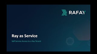 Self Service user experience to launch a Multitenant Ray Service on a Shared Host Cluster [upl. by Yeneffit]