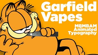 Garfield Vapes  MBMBAM Animated Kinetic Typography [upl. by Ewens]