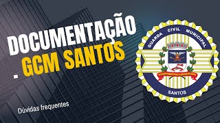 DÚVIDAS FREQUENTES SOBRE A DOCUMENTAÇÃO DA GCM SANTOS gcm santos [upl. by Elgna]