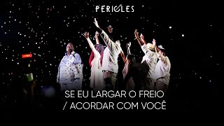 Péricles  Se Eu Largar o Freio  Acordar Com Você DVD Mensageiro do Amor VIDEO OFICIAL [upl. by Nosreffej774]