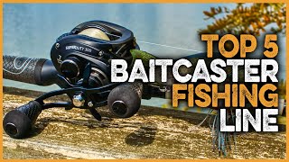 Best Fishing Line For Baitcaster  Top 5 Baitcaster Fishing Line in 2023 [upl. by Eirak]