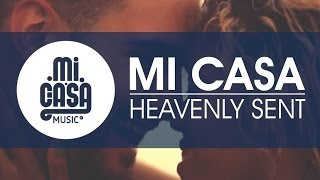 MI CASA  Heavenly Sent Official Music Video [upl. by Kask]