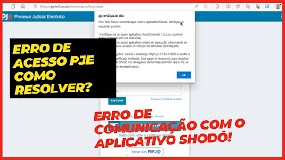 COMO RESOLVER ERRO PJE quotNÃO HOUVE COMUNICAÇÃO COM O APLICATIVO SHODOquot PROBLEMA RESOLVIDO [upl. by Ykroc]