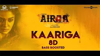 Kaariga 8D Audio  Airaa  Nayanthara Kalaiyarasan [upl. by Adnahsar]