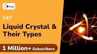 Liquid Crystal and their Types  Engineering Materials and ApplicationsEngineering Physics  1 [upl. by Christiana]