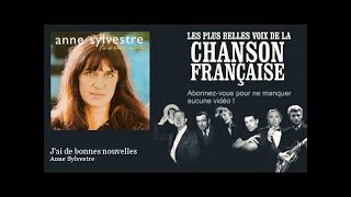 Anne Sylvestre  Jai de bonnes nouvelles [upl. by Fredrika]