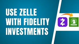 How To Use Zelle With Fidelity Investments [upl. by Sayed621]