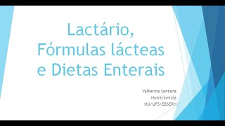 Aula 3 Lactário fórmulas lácteas e dietas enterais [upl. by Aldarcy]