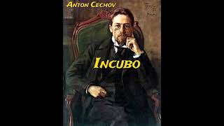 Incubo1886Racconto di Anton Cechov Lettura di Luigi Loperfido [upl. by Hanford801]