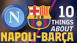 10 THINGS YOU DIDNT KNOW ABOUT NAPOLI  BARÇA [upl. by Anirbak]