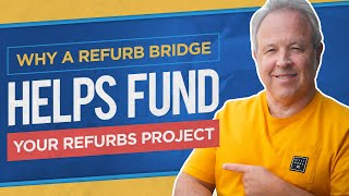 Why a Refurb Bridge Helps Fund Your Refurb Projects [upl. by Aynwat]