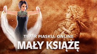 Mały Książę  Rodzinny Spektakl Teatru Piasku Online Relacja Show zwyciężczyni Mam Talent [upl. by Janek]