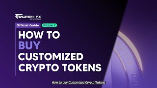 How To Buy Customized Crypto Tokens  TriumphFX [upl. by Airotkciv923]