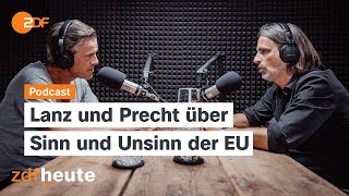 Podcast Wieviel EU steckt in unserem Alltag  Lanz amp Precht [upl. by Nirret332]