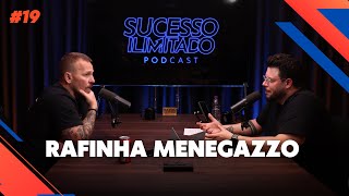 RAFINHA MENEGAZZO  Sucesso Ilimitado podcast 19 [upl. by Annairba930]