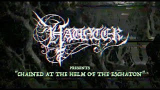 HAUNTER  Chained At The Helm Of The Eschaton official video [upl. by Caiaphas474]