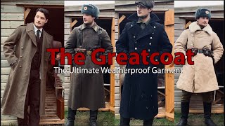 The Greatcoat the Ultimate Weatherproof Garment [upl. by Bud]