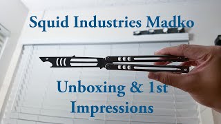 Squid Industries Madko Butterfly Knife Trainer Unboxing and First Impressions [upl. by Lleinnad]