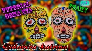 ♥ Tutorial Calavera Catrina Foamy ♥ [upl. by Eeresid]