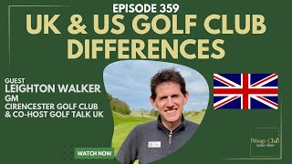 UK amp US Golf Club Experiences w Leighton Walker [upl. by Aneerol]