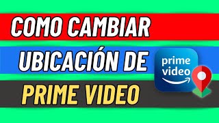 Como Cambiar Mi Ubicacion En Amazon Prime Video Facil Y Rapido [upl. by Caldwell906]